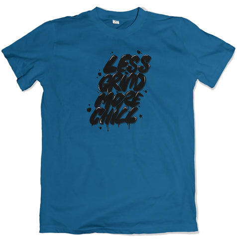 Less Grind More Chill Tee
