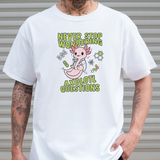 Axolotl Questions Tee