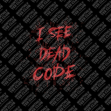 I See Dead Code Tee