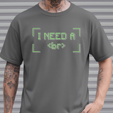I Need A Break Tee