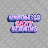 Kindness Costs Nothing Tee