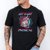Let's Get Physical Tee