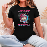 Let's Get Physical Tee