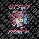 Let's Get Physical Tee