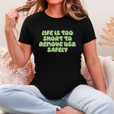 Life's Too Short Tee