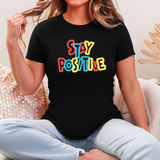Stay Positive Tee