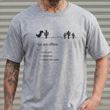 You Are Offline Tee