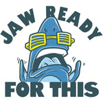 Jaw Ready For This Kids Tee