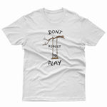 Don't Forget To Play Kids Tee