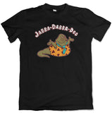 Jabba Dabba Doo Tee