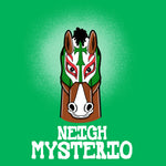 Neigh Mysterio Tee